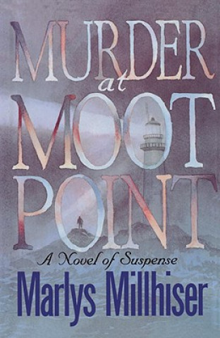 Carte Murder at Moot Point Marlys Millhiser