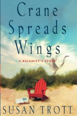 Kniha Crane Spreads Wings Susan Trott