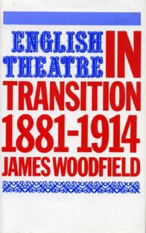 Libro English Theatre in Transition James Woodfield