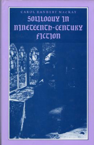 Könyv Soliloquy in Nineteenth-Century Fiction Carol Hanbery Mackay