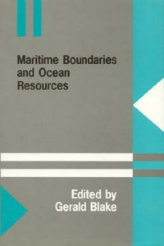 Kniha Maritime Boundaries and Ocean Resources Gerald Blake