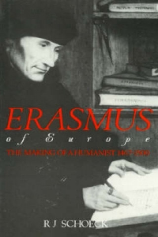 Libro Erasmus of Europe Richard J. Schoeck