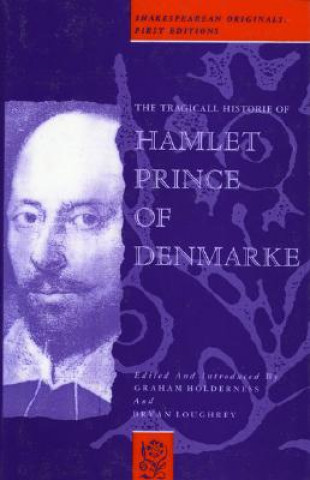 Könyv Tragicall Historie of Hamlet Prince of Denmarke William Shakespeare