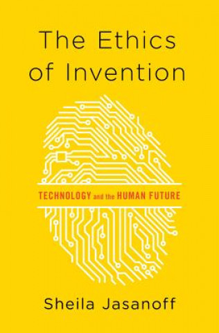 Kniha Ethics of Invention Sheila Jasanoff