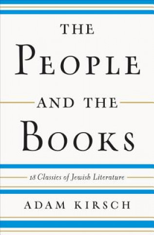 Książka People and the Books - 18 Classics of Jewish Literature Adam Kirsch