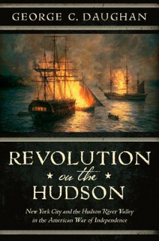 Kniha Revolution on the Hudson George C. Daughan