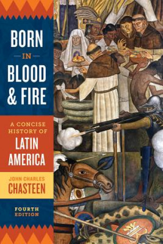 Carte Born in Blood and Fire John Charles Chasteen