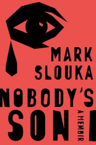 Kniha Nobody`s Son - A Memoir Mark Slouka