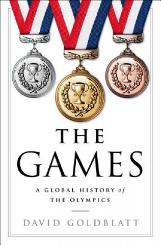 Książka Games - A Global History of the Olympics David Goldblatt