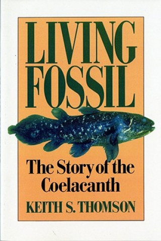 Carte Living Fossil Keith Stewart Thomson