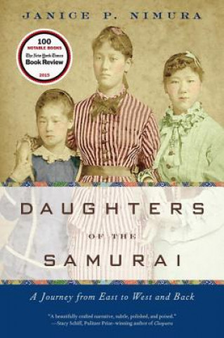 Carte Daughters of the Samurai - A Journey from East to West and Back Janice P. Nimura