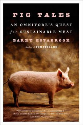 Könyv Pig Tales - An Omnivore`s Quest for Sustainable Meat Barry Estabrook