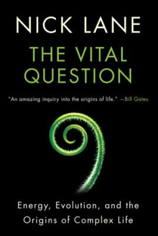 Kniha Vital Question - Energy, Evolution, and the Origins of Complex Life Nick Lane