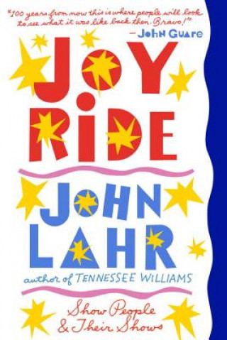 Könyv Joy Ride - Show People and Their Shows John Lahr