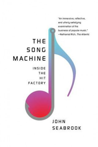 Knjiga Song Machine - Inside the Hit Factory John Seabrook
