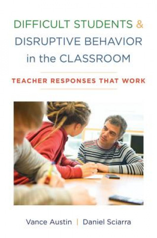 Könyv Difficult Students and Disruptive Behavior in the Classroom Austin