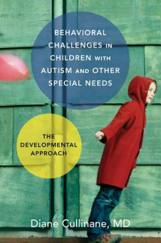 Book Behavioral Challenges in Children with Autism and Other Special Needs Diane Cullinane