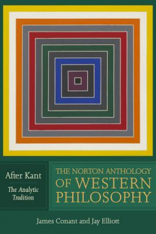 Kniha Norton Anthology of Western Philosophy: After Kant James Conant
