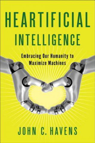 Carte Heartificial Intelligence John C. Havens