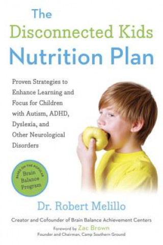 Kniha The Disconnected Kids Nutrition Plan Robert Melillo