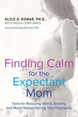 Knjiga Finding Calm for the Expectant Mom Alice D. Domar