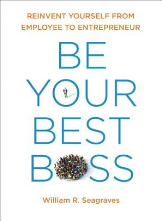 Carte Be Your Best Boss William R. Seagraves