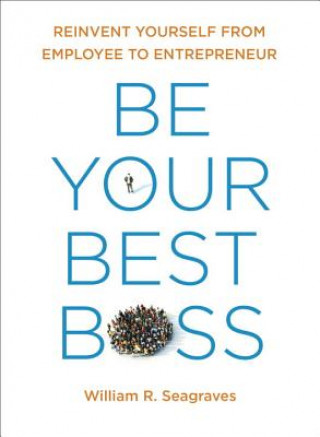 Knjiga Be Your Best Boss William R. Seagraves