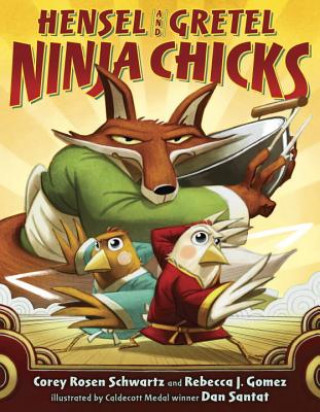 Kniha Hensel and Gretel: Ninja Chicks Corey Rosen Schwartz