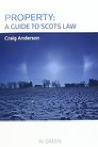 Carte Property: A Guide to Scots Law Craig Anderson