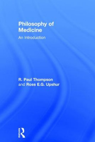 Knjiga Philosophy of Medicine R. Paul Thompson