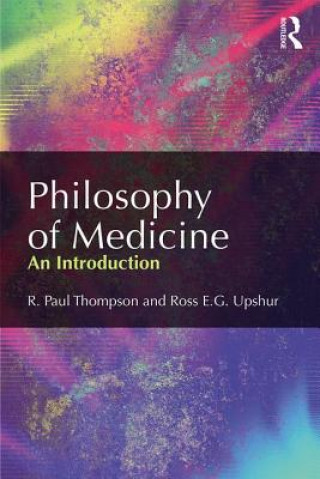 Kniha Philosophy of Medicine R. Paul Thompson