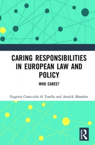 Kniha Caring Responsibilities in European Law and Policy Eugenia Caracciolo di Torella