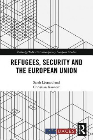 Kniha Refugees, Security and the European Union Sarah Leonard