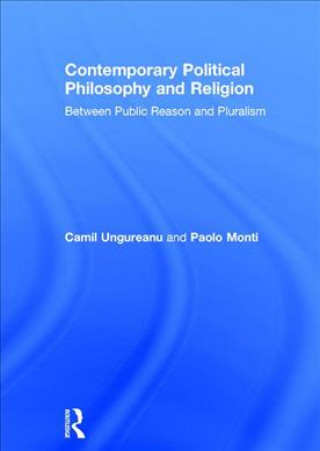 Kniha Contemporary Political Philosophy and Religion Camil Ungureanu