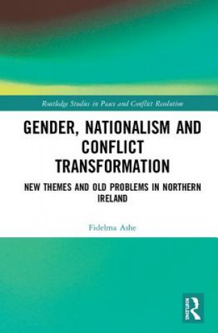 Książka Gender, Nationalism and Conflict Transformation Fidelma Ashe