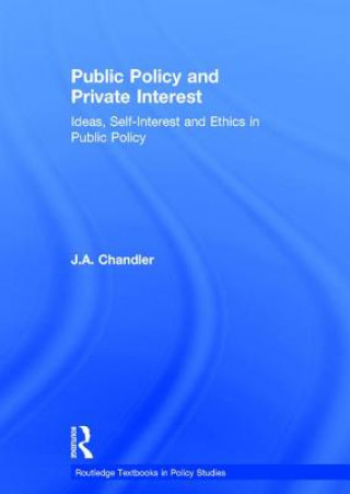 Könyv Public Policy and Private Interest J. A. Chandler