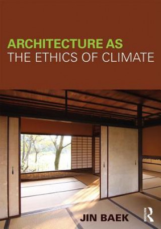 Książka Architecture as the Ethics of Climate Jin Baek