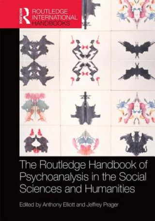 Könyv Routledge Handbook of Psychoanalysis in the Social Sciences and Humanities Anthony Elliott