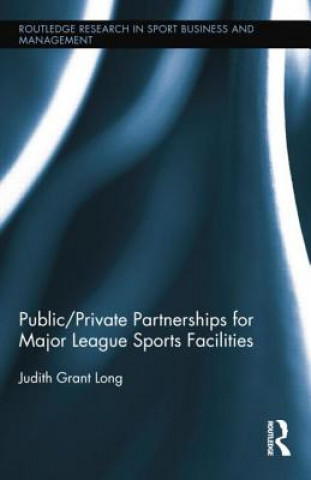 Carte Public-Private Partnerships for Major League Sports Facilities Judith Grant (Harvard Graduate School of Design Long