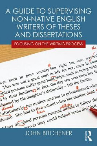 Kniha Guide to Supervising Non-native English Writers of Theses and Dissertations John Bitchener