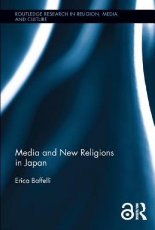 Kniha Media and New Religions in Japan Erica Baffelli