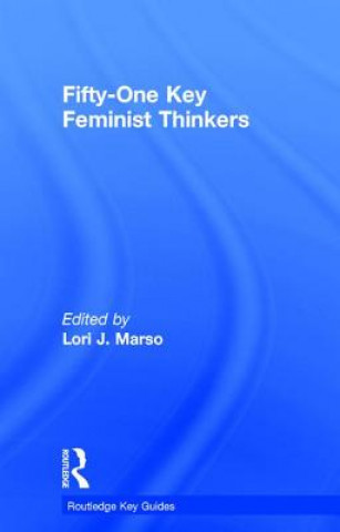 Könyv Fifty-One Key Feminist Thinkers Lori Marso