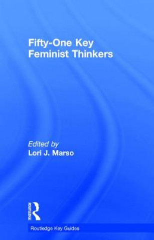 Carte Fifty-One Key Feminist Thinkers Lori Marso