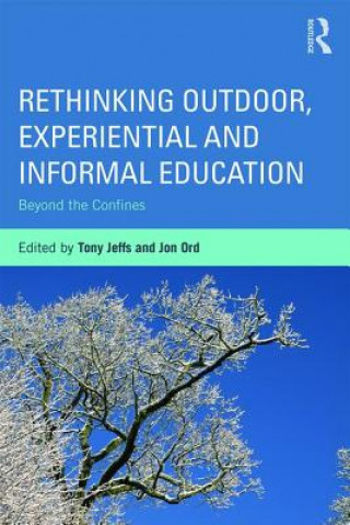 Książka Rethinking Outdoor, Experiential and Informal Education Tony Jeffs