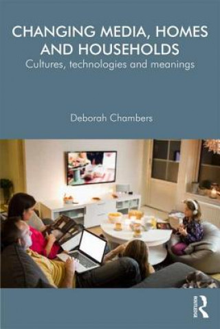 Carte Changing Media, Homes and Households Deborah Chambers