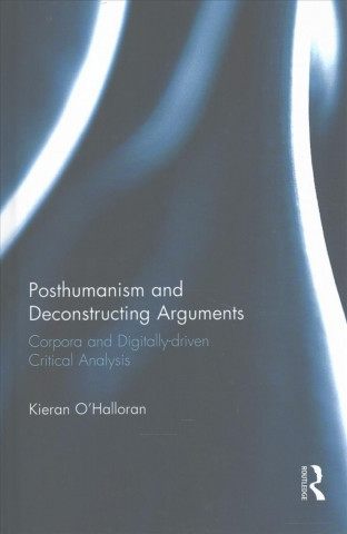 Carte Posthumanism and Deconstructing Arguments Kieran O'Halloran