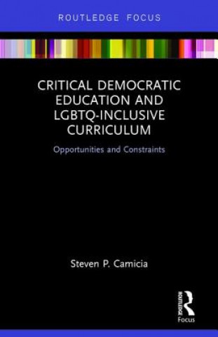 Buch Critical Democratic Education and LGBTQ-Inclusive Curriculum Steven P. Camicia