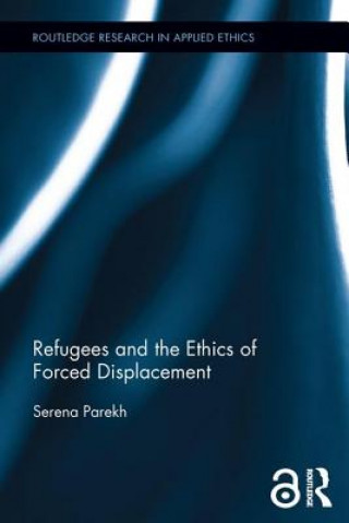 Livre Refugees and the Ethics of Forced Displacement Serena Parekh