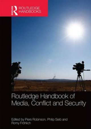 Könyv Routledge Handbook of Media, Conflict and Security 