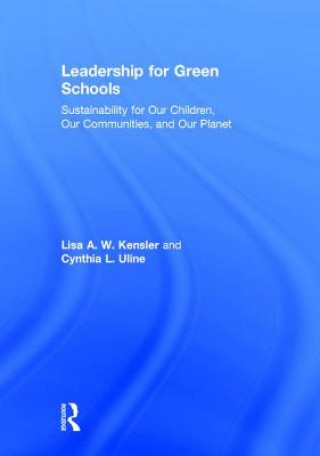 Carte Leadership for Green Schools Lisa A. W. Kensler